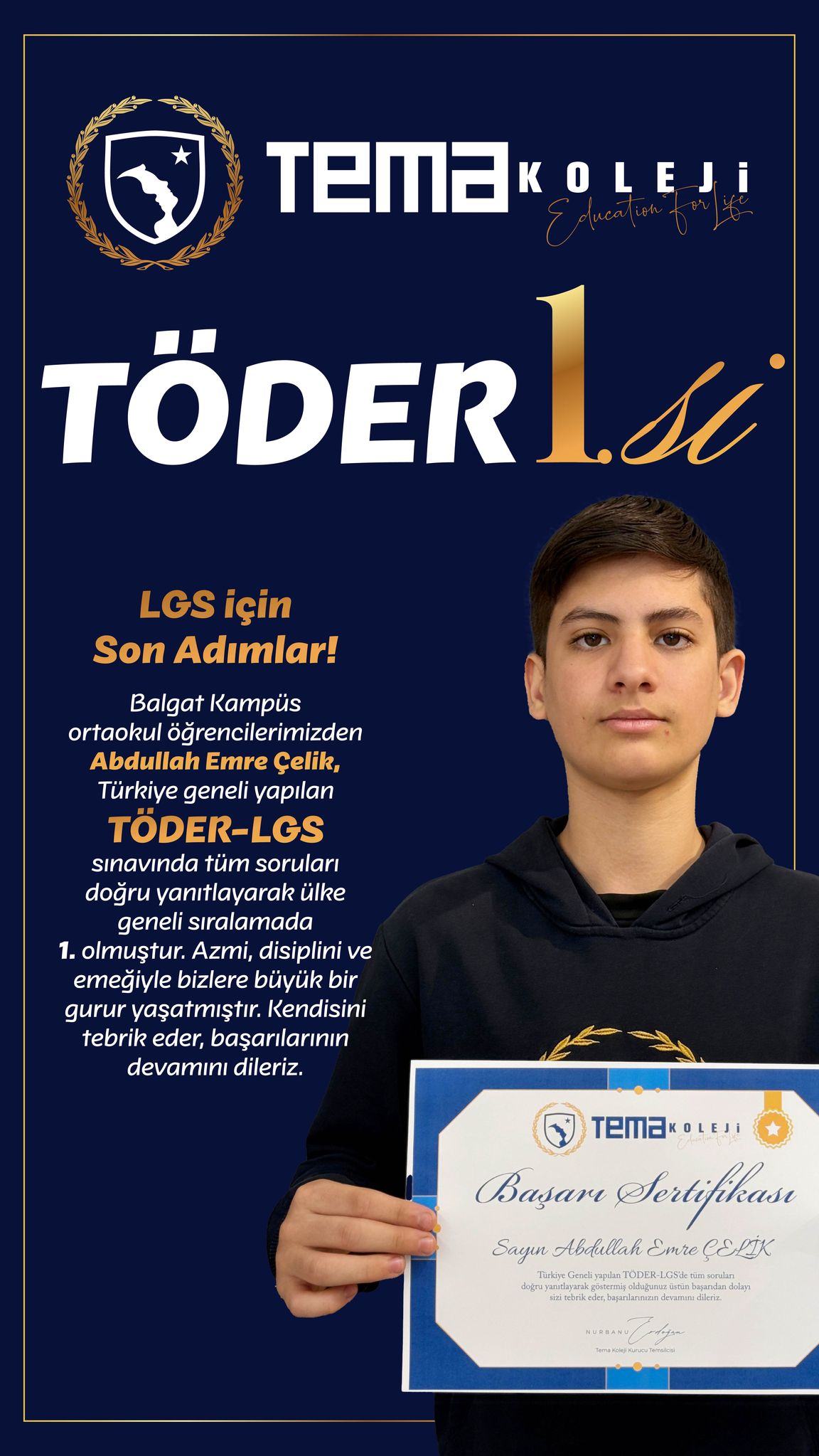 TÖDER Sınavında Abdullah Emre Çelik tüm soruları doğru yanıtlayarak Türkiye1. si olmuştur.